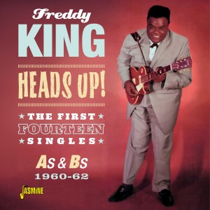 King ,Freddy - Heads Up : The First Fourteen Singles ..